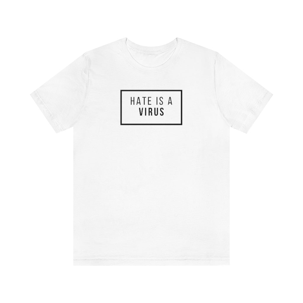 "Hate is a virus. Love is the cure" - Unisex t-shirt (White)