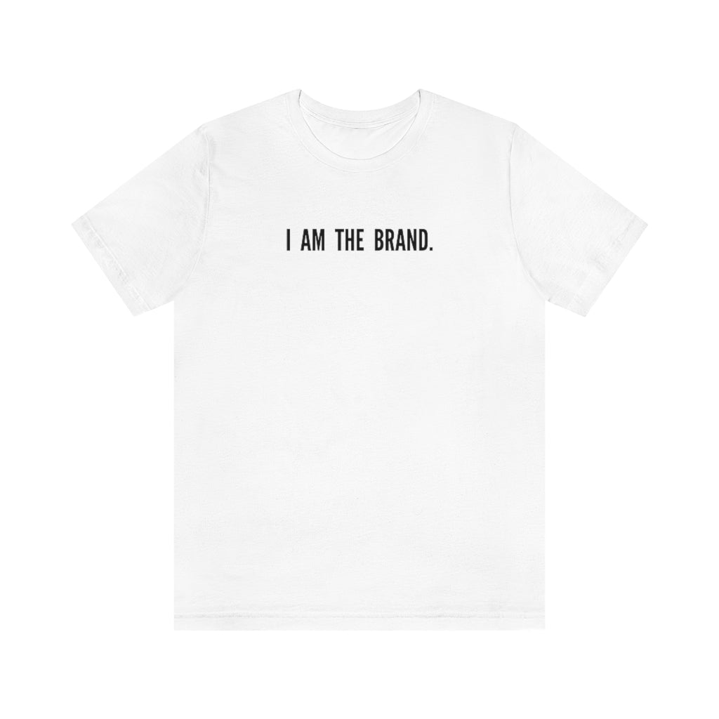 "I am the brand." - Unisex t-shirt (White)