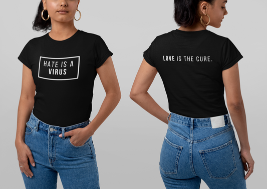 "Hate is a virus. Love is the cure" - Unisex t-shirt (Black)